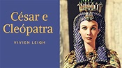 César e Cleópatra (1945), com Vivien Leigh, filme completo e legendado ...