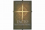 Pacto Matrimonial - John Piper - Editorial Evangelica