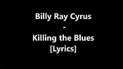 Billy Ray Cyrus - Killing the Blues [Lyrics] - YouTube
