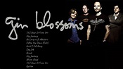 Gin Blossoms Best Songs Playlist- Gin Blossoms Greatest Hits New Album ...