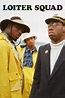 Loiter Squad - Where to Watch and Stream - TV Guide