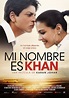 Mi nombre es Khan | My name, My name is and My name is khan