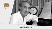 Alex North - The Society of Composers and Lyricists