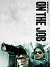 On the Job (2013) - Posters — The Movie Database (TMDB)
