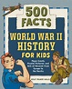 Buy World War II History for Kids: 500 Facts (History Facts for Kids ...