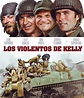 MIS PELÍCULAS BÉLICAS, AVENTURAS Y WESTERN: LOS VIOLENTOS DE KELLY