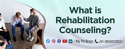 What Is Rehabilitation Counseling And How Does It Work? | My Fit Brain