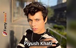 Piyush Khati Age, Height, Wiki, Parents, Girlfriend, Caste, Biography ...