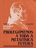 KANT. Prolegômenos A Toda Metafísica Futura | PDF | Metafísica | A ...
