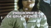 Prigioniera di una vendetta (1990) - YouTube