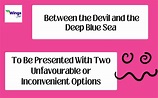 Between the Devil and the Deep Blue Sea Meaning, Examples, Synonyms ...