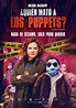 ¿Quién mató a los Puppets? | Doblaje Wiki | Fandom