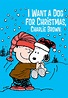 I Want a Dog for Christmas, Charlie Brown (2003) | Kaleidescape Movie Store