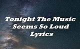 Tonight The Music Seems So Loud Lyrics - Song Lyrics Place