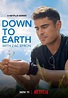 Down to Earth with Zac Efron (TV Series) (2020) - FilmAffinity