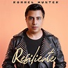 Rommel Hunter - RESILIENTE Lyrics and Tracklist | Genius