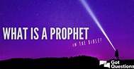 What is a prophet in the Bible? | GotQuestions.org