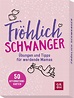 Fröhlich schwanger - Groh Verlag | Geschenkverlage