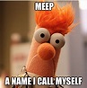 MEEP - A name, I call myself... | Muppets, The muppet show, Sesame ...