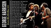 George Harrison Best Songs - George HarrisonGreatest Hits Full Album ...