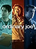 Ordinary Joe - Full Cast & Crew - TV Guide