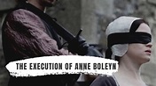 The Execution of Queen Anne Boleyn - YouTube