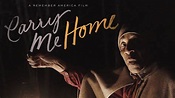 Carry Me Home: A Remember America Film (2016) | Trailer | Karen ...