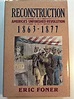 Reconstruction: America's Unfinished Revolution, 1863-1877 (New ...