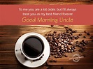 Good Morning Wishes For Uncle - Good Morning Pictures – WishGoodMorning.com