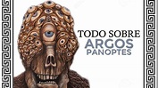 El monstruo ARGOS PANOPTES: toda su vida y mitos - YouTube