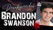 La Misteriosa Desaparición de Brandon Swanson | ElisbethM - YouTube