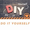 Do It Yourself: Get Started With DIY as a Beginner - I IT