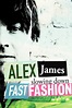 Alex James: Slowing Down Fast Fashion (2016) by Ben Akers