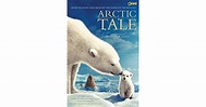 Arctic Tale: A Companion to the Major Motion Picture by Linda Woolverton
