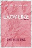 Lady-Like - Film (2018) - SensCritique