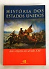 História dos Estados Unidos – Das origens ao Século XXI – Leandro ...