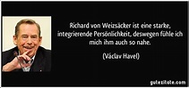 Richard von Weizsäcker ist eine starke, integrierende...