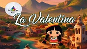 La Valentina - Canción de la revolución mexicana - Canción infantil ...