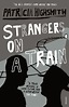 Strangers on a Train by Patricia Highsmith - Penguin Books Australia