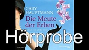 Gaby Hauptmann - Die Meute der Erben - YouTube