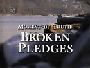 Moment of Truth: Broken Pledges | Filmpedia, the Films Wiki | Fandom