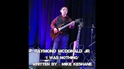 Raymond McDonald Jr - I Was Nothing - YouTube