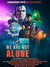We Are Not Alone | Rotten Tomatoes