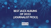 The Best Jazz Releases of 2022 (Journalist Album Picks) - Jazzfuel