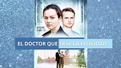 EL DOCTOR QUE ... TRAE LA FELICIDAD ! Película Completa en Español ...