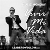 Music Mondays: Vivir Mi Vida - Leaders that Follow