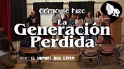 Cómo se hizo | LA GENERACIÓN PERDIDA - YouTube