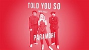 Paramore - Told You So (Intensified Bridge Version) - YouTube