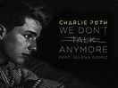 We Don't Talk Anymore - Charlie Puth feat. Selena Gomez Lyrics and ...