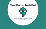 Google Meet in 2021: 3 Steps How to Use Visual Effects For Google Meet ...
